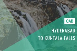 Hyderabad to Kuntala Waterfalls Cab Service w/ Rate