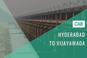 Hyderabad to Vijayawada Cab Service w/ Rate