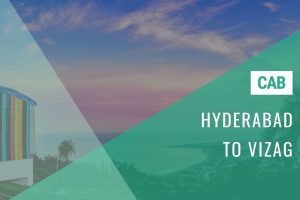 Hyderabad to Vizag Visakhapatnam Cab Service w/ Rate